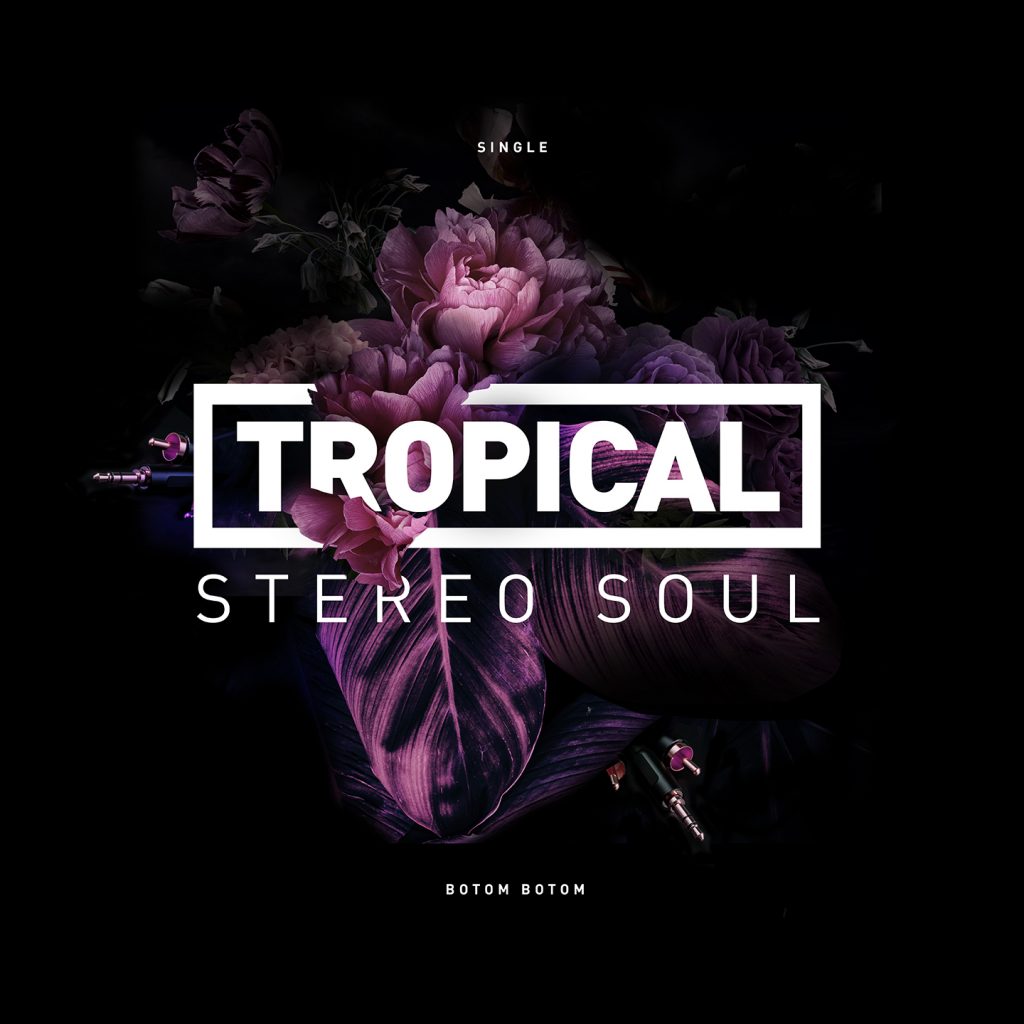 TROPICAL STEREO SOUL nouveau Single